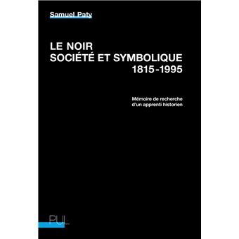 Le Noir, société et symbolique 1815-1995